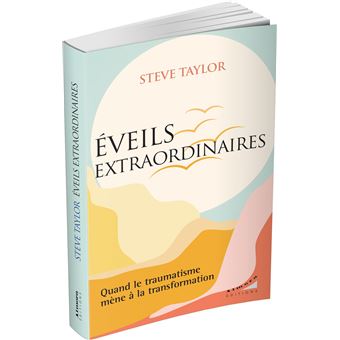 Eveils extraordinaires - Quand le traumatisme mène à la transformation