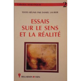 Essais sur le sens et la realité