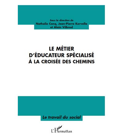 Le métier d'éducateur spécialisé à la croisée des chemins - Nathalie Conq - broché