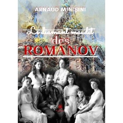 Le diamant maudit des Romanov - Arnaud Minisini - broché