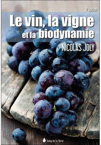 Le vin, la vigne et la biodynamie