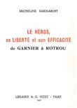 Le Héros, sa liberté et son efficacité, de Garnier à Rotrou
