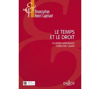 Le temps et le droit - Journées nationales Tome XVIII / Dijon -  Collectif - broché