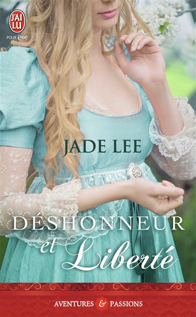 Déshonneur et liberté - Lee Jade - Poche