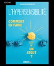 Hypersensibilité comment en faire un atout ?