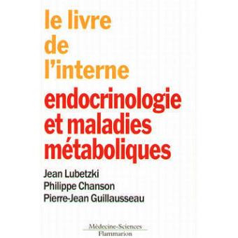 Le Livre De L Interne Endocrinologie Et Maladies Metaboliqu Broche Jean Lubetzki Achat Livre Fnac