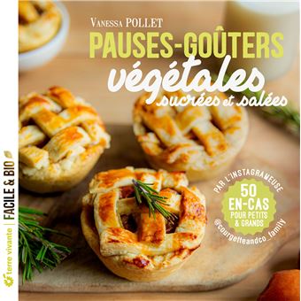 Pauses-goûters végétales et gourmandes