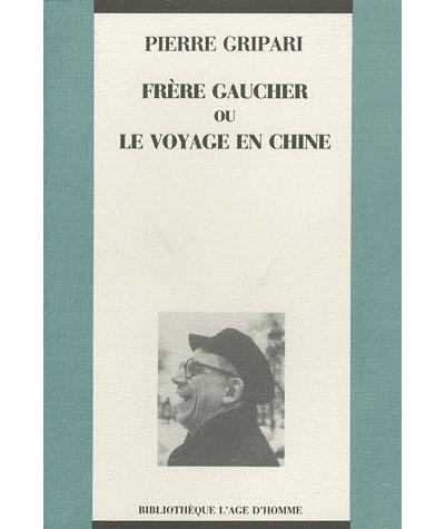 Frere gaucher ou le voyage en chine