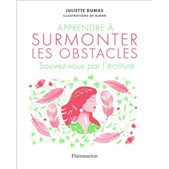Apprendre Surmonter Les Obstacles Broch Juliette Dumas Djohr Livre Tous Les Livres La
