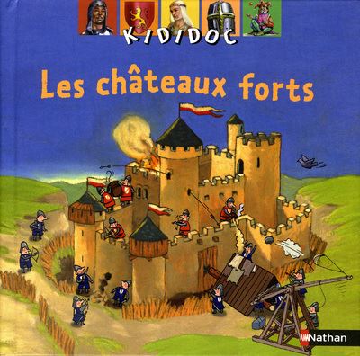 Kididoc Tome 05 Chateaux Forts Michele Longour Cartonne Achat Livre Fnac