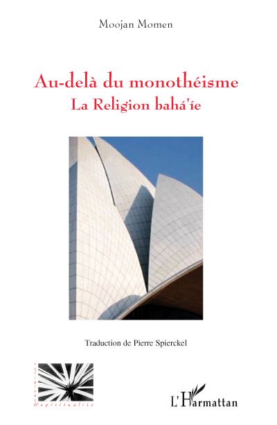 Au-dela du monothéisme, la religion Baha'ie