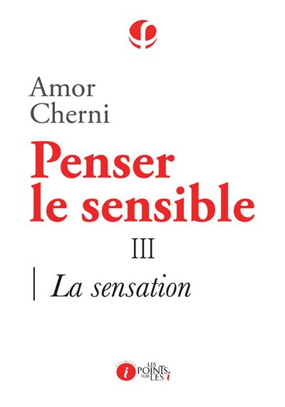 Penser le sensible,3:la sensation