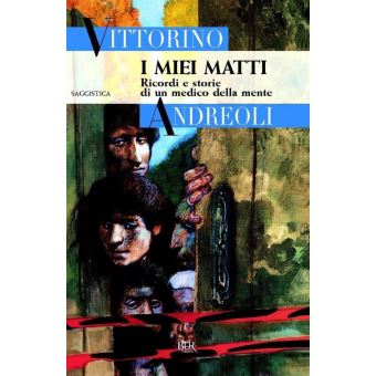 I Miei Matti - Ricordi E Storie Di Un Medico Della Mente: Racconti Emozionanti Dalla Vita Di Uno Psichiatra - Foto 10