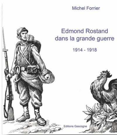 Edmond Rostand dans la grande guerre : 1914-1918