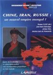 Chine, Iran, Russie : Un nouvel empire mongol ?