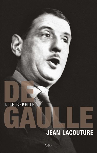 De Gaulle - tome 1 Le rebelle