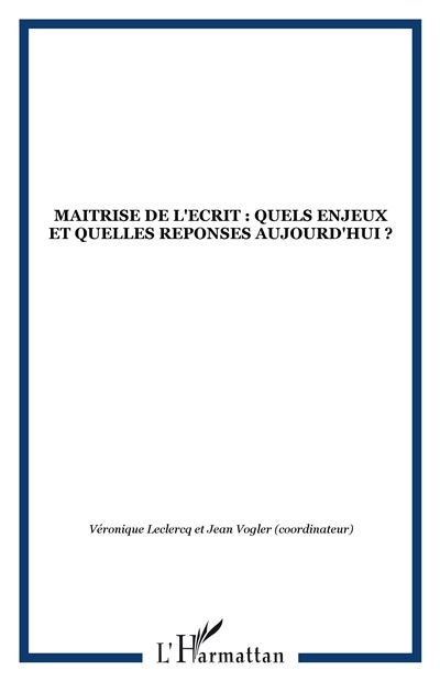 Maitrise de l'ecrit quels enjeux et quelles reponses aujourd