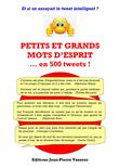 Petits et grands mots d'esprit... en 500 tweets !