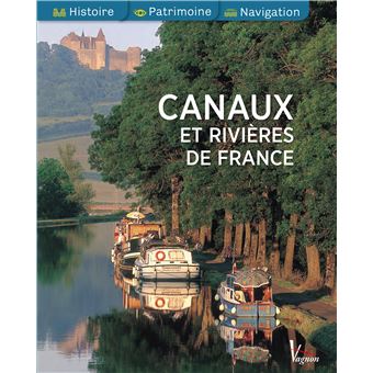 Canaux Et Rivières De France - Relié - Collectif - Achat Livre | Fnac