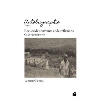 Autobiographie - Tome II : Recueil de souvenirs et de réflexions
