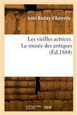 Les vieilles actrices. Le musée des antiques
