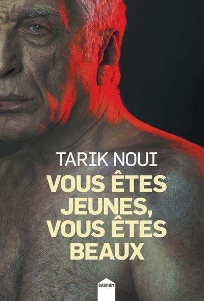 Vous etes jeunes, vous etes beaux - Tarik Noui - Poche