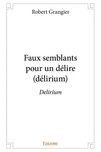 Faux semblants pour un délire