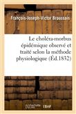 Le choléra-morbus épidémique observé et traité selon la méthode physiologique