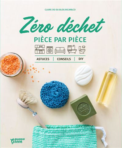 Le zéro déchet pièce par pièce - Claire Lagrange - broché