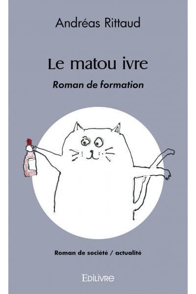 Le matou ivre roman de formation Roman de formation broché Andreas