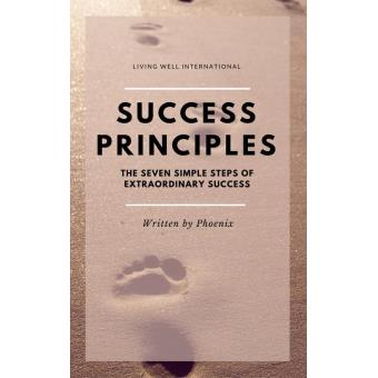 Success Principles: The Seven Simple Steps of Extraordinary Success - 1