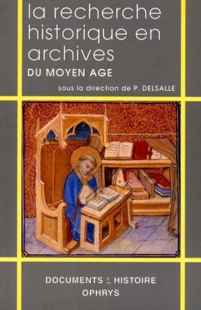 La recherche historique en archives du Moyen âge - Paul Delsalle - broché