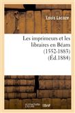 Les imprimeurs et les libraires en Béarn (1552-1883) (Éd.1884)