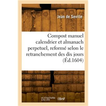 Le compost manuel calendrier et almanach perpetuel