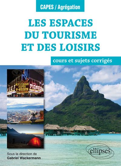 CAPES Géographie, Les espaces du tourisme et des loisirs