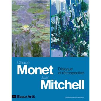 Claude Monet - Joan Mitchell.Dialogue et rétrospective
