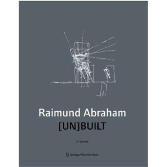 Raimund abraham - [un]built, 2nd ed.