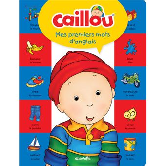 Bebe Caillou Caillou Mes Premiers Mots D Anglais Collectif Cartonne Achat Livre Fnac