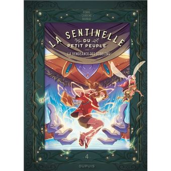 La sentinelle du Petit Peuple - Tome 4 - La vengeance des Gobelins