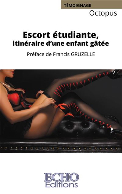Escort étudiante, itinéraire d'une enfant gâtée - Francis Gruzelle - broché