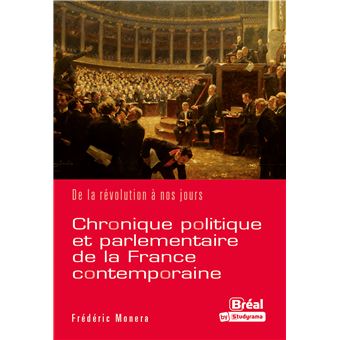 Chronique politique et parlementaire de la France contemporaine