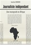 Journaliste indépendant : une incongruité en Afrique