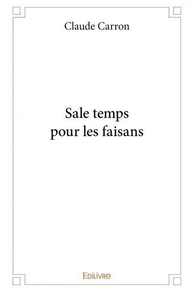 Sale temps pour les faisans