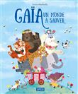 Gaïa. Un monde à sauver