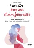 Petit livre - 5 minutes pour moi et mon futur bébé - Mon petit journal pour vivre une grossesse épan