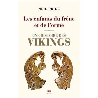 Les Enfants du frêne et de l'orme. Une histoire des Vikings