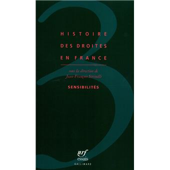 Histoire Des Droites En France Tome 3 Sensibilités - 