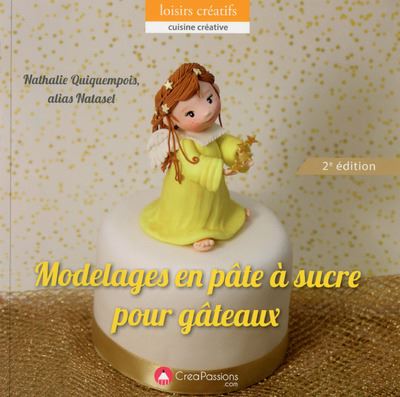 Modelages En Pate A Sucre Pour Gateaux Broche Nathalie Quiquempois Achat Livre Fnac