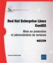 Red Hat Enterprise Linux - CentOS - Mise en production et administration de serveurs (4e édition)