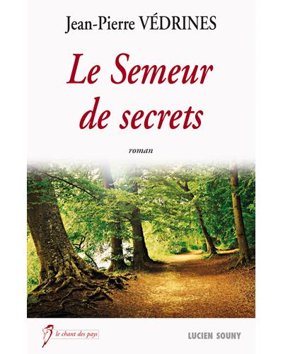 Semeur de secrets (le) - Jean-Pierre Vedrines - broché